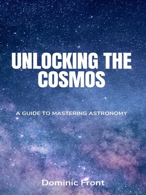 cover image of Unlocking the Cosmos